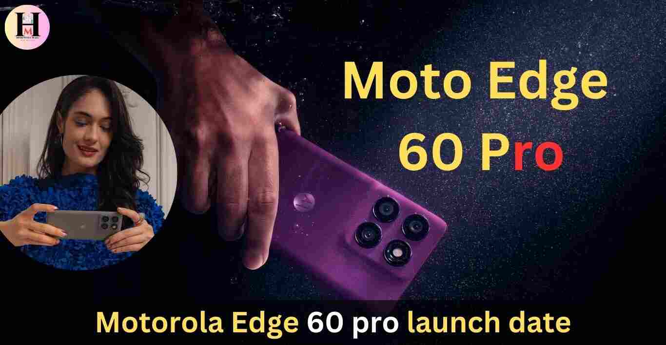 Motorola Edge 60 pro launch date